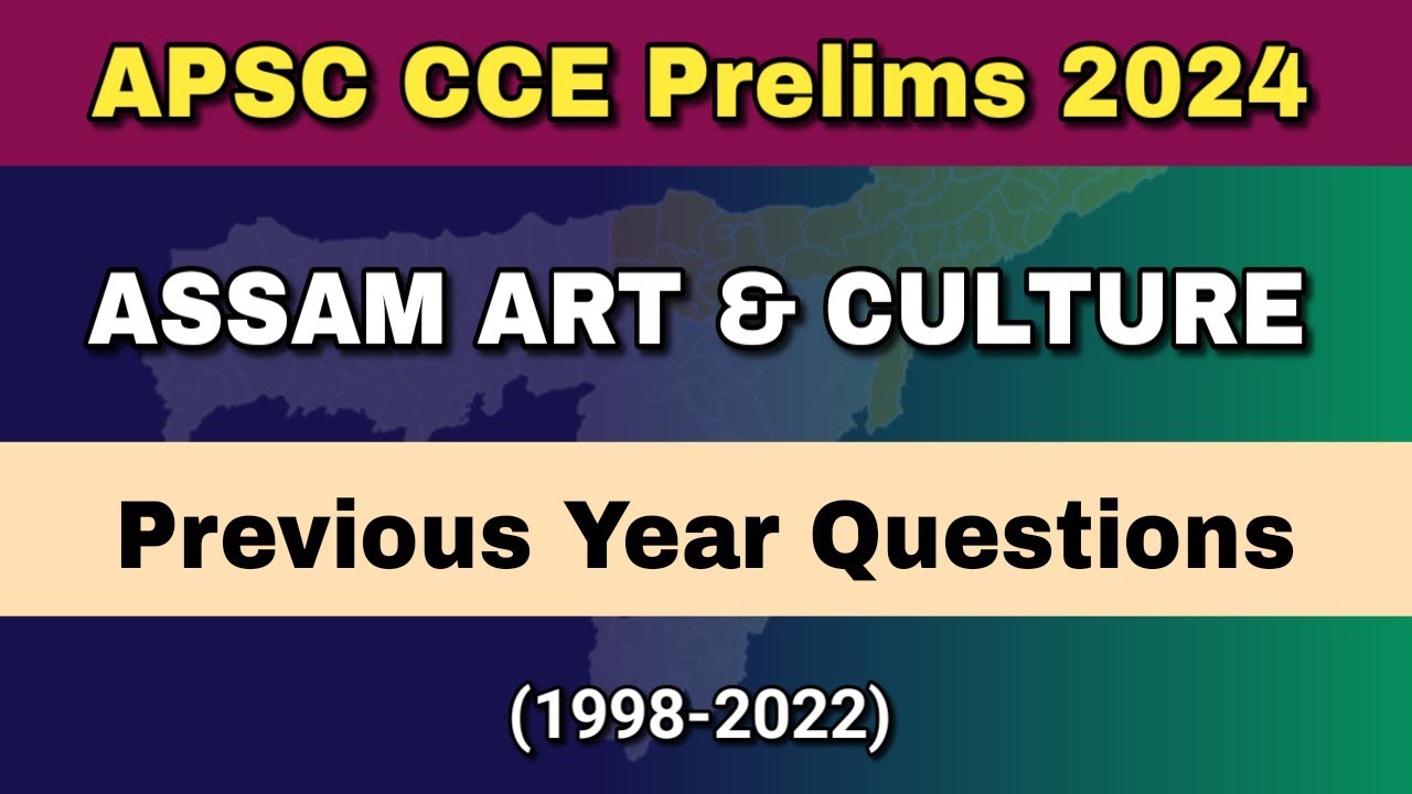 APSC CCE Prelims 2024 : Previous Year Questions on Assam Art and Culture || APSC Assam GK