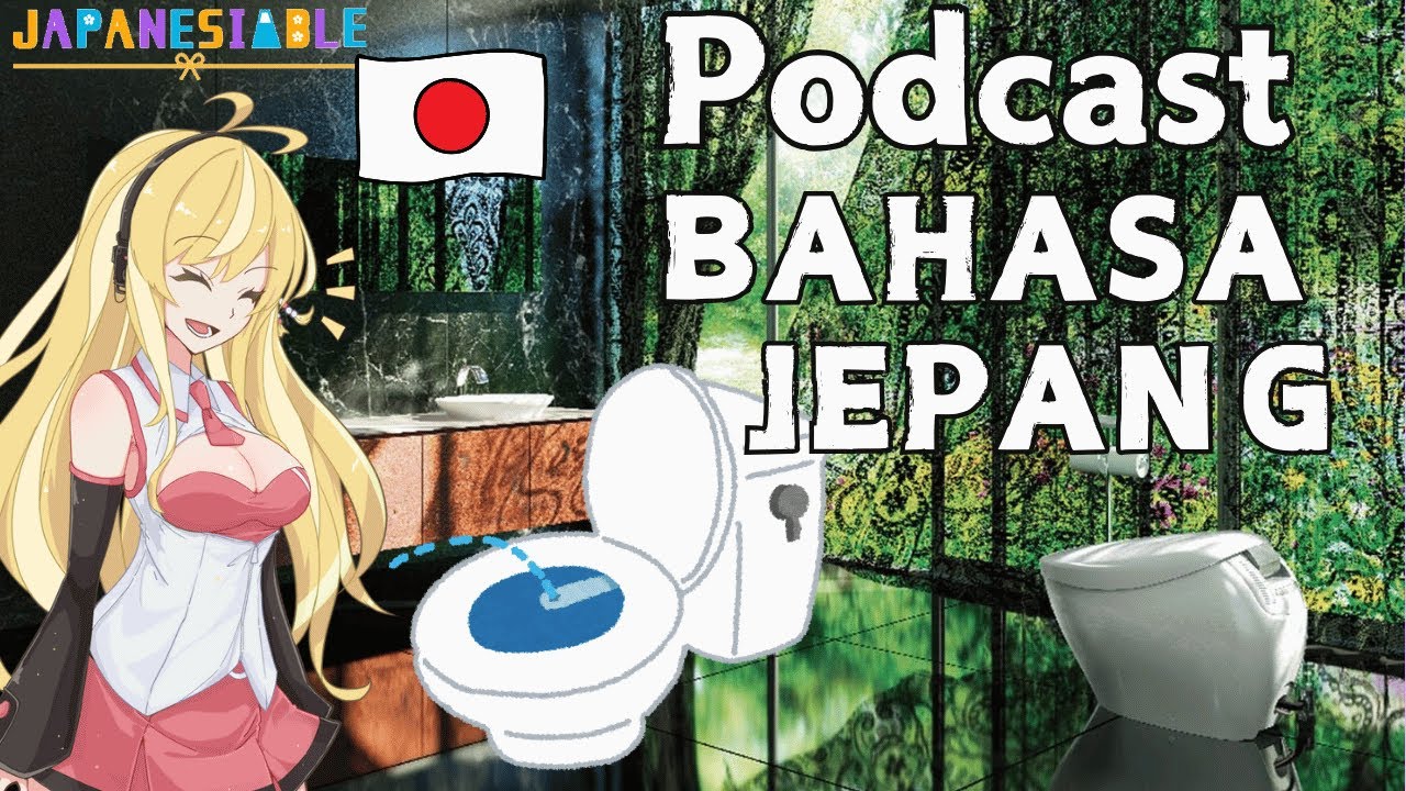 Podcast Bahasa Jepang (N4 / N3)「温水洗浄便座 / Kursi Toilet dengan air hangat」ユキちゃんの日本語 (Listening)