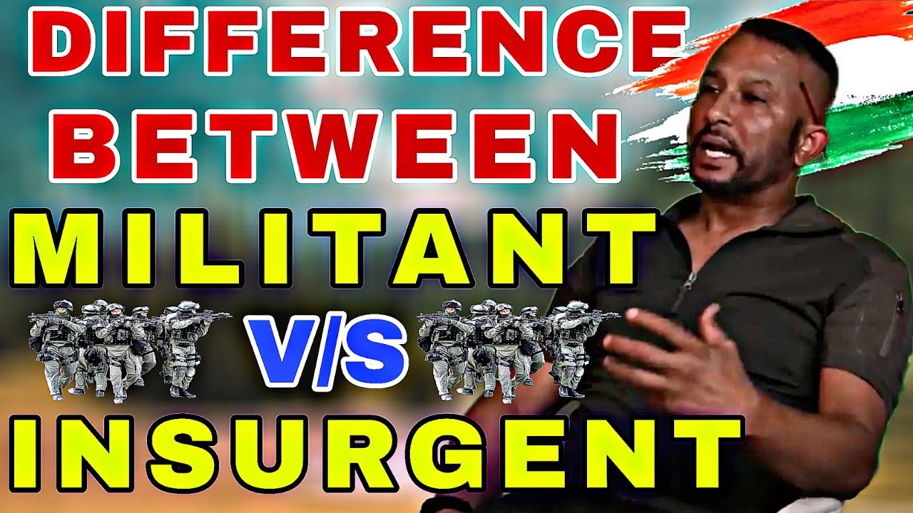 MILITANT VS INSURGENT | COL. RAJEEV BHARWAN