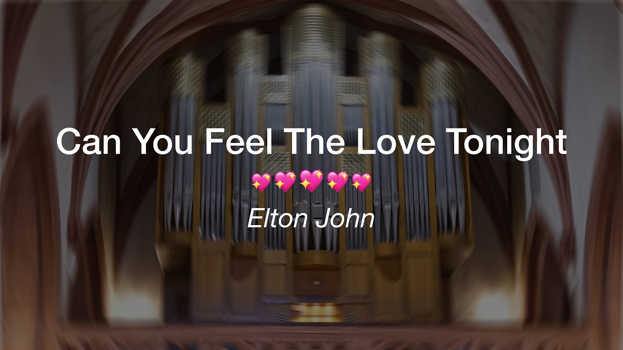 💖 Can You Feel The Love Tonight - Elton John (Organ Cover) | Romantic Vibes