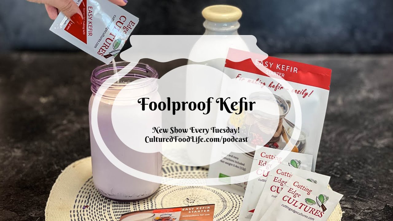 Podcast Episode 165: Foolproof Kefir