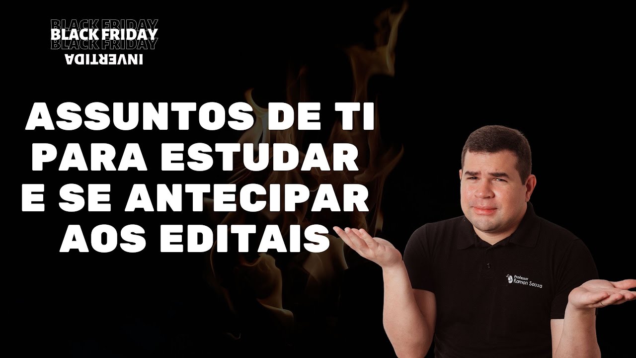 Assuntos de TI para se antecipar ao edital | Black Invertida do TI TOTAL