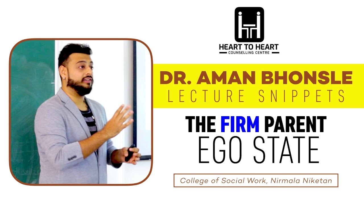 The Firm Parent (FP) Ego State (Explanation) - Dr. Aman Bhonsle | Nirmala Niketan
