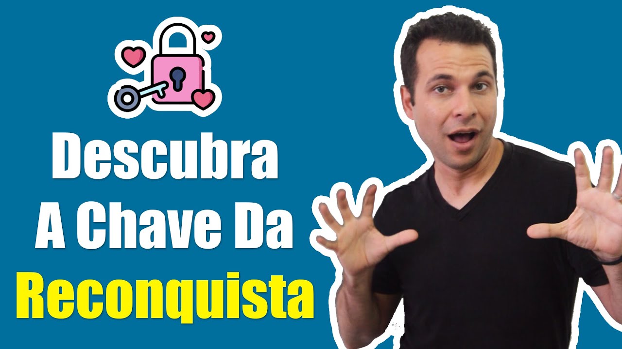 Isso É O Que Faz Você Reconquistar Alguém
