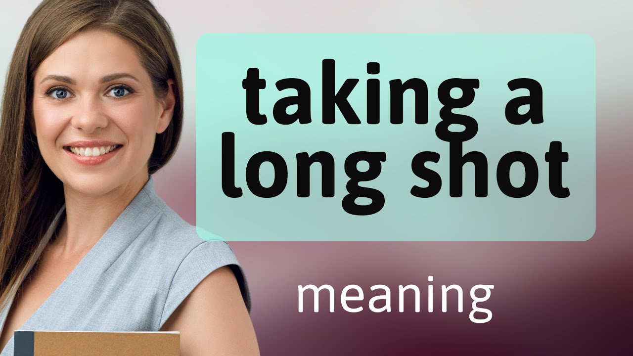 Taking a Long Shot: Unraveling the Meaning