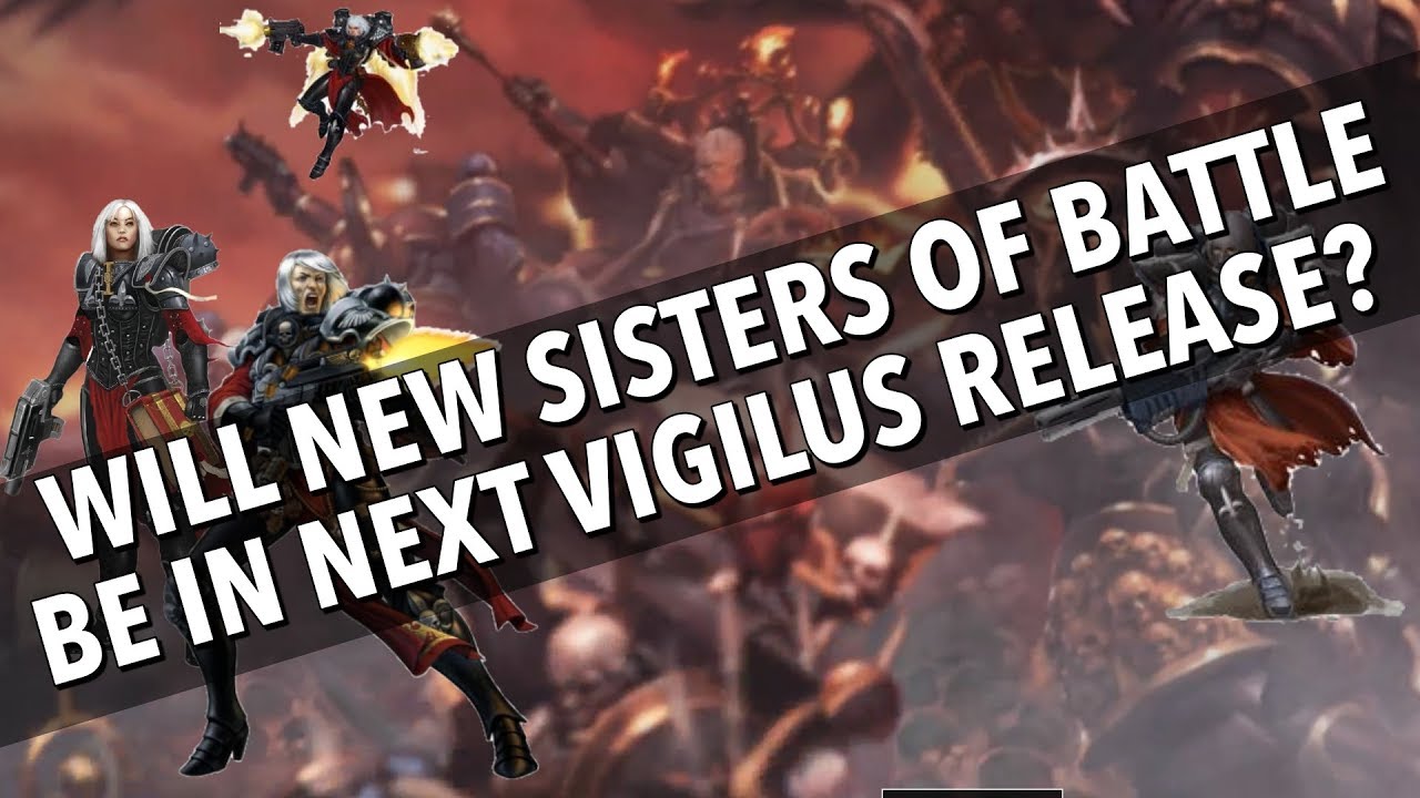 New Plastic Sisters of Battle in Next Vigilus Campaign? | 40K News