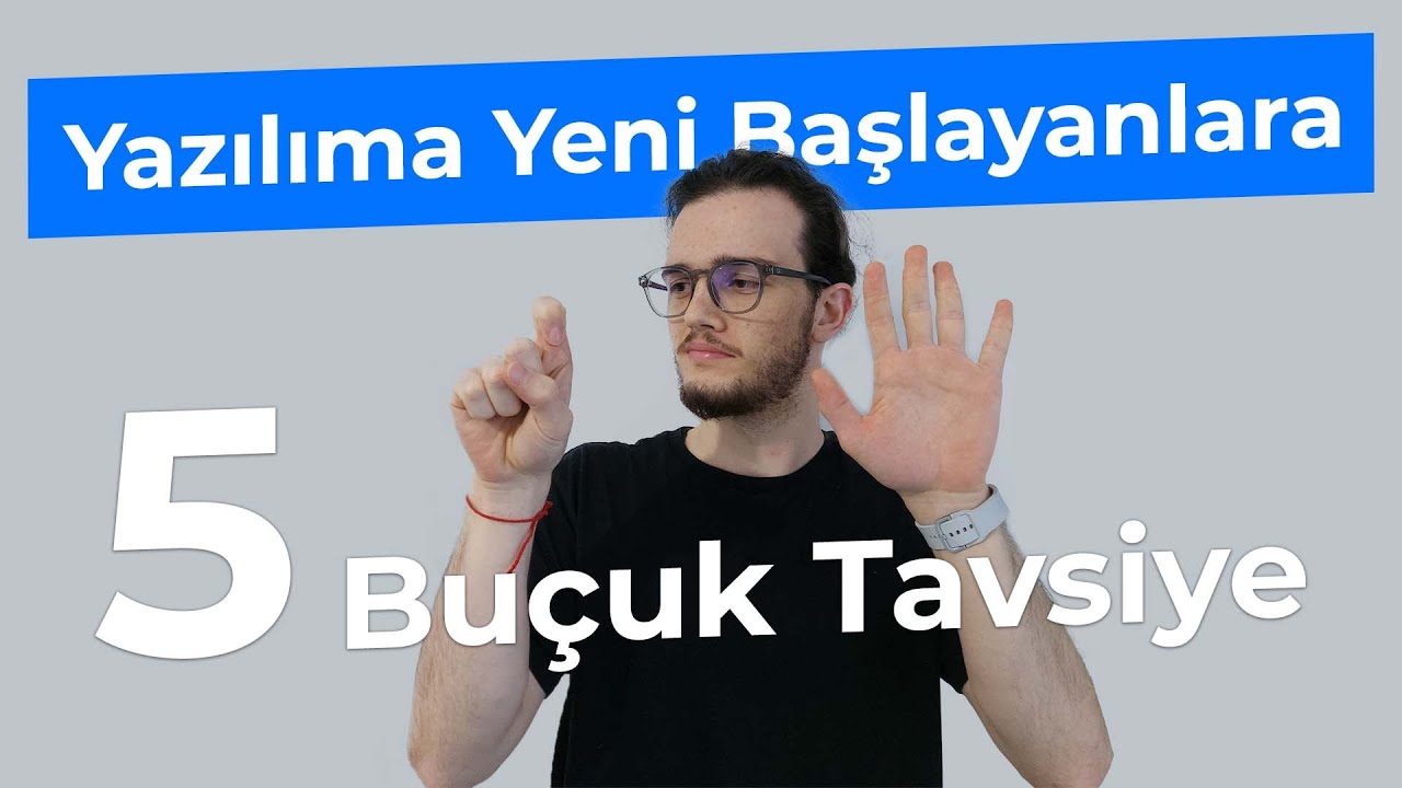 Yazılıma Yeni Başlayanlara 5 Buçuk Tavsiye!
