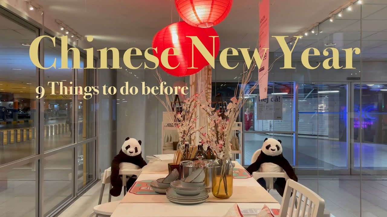 9 things to do before Chinese New Year + CNY 2024