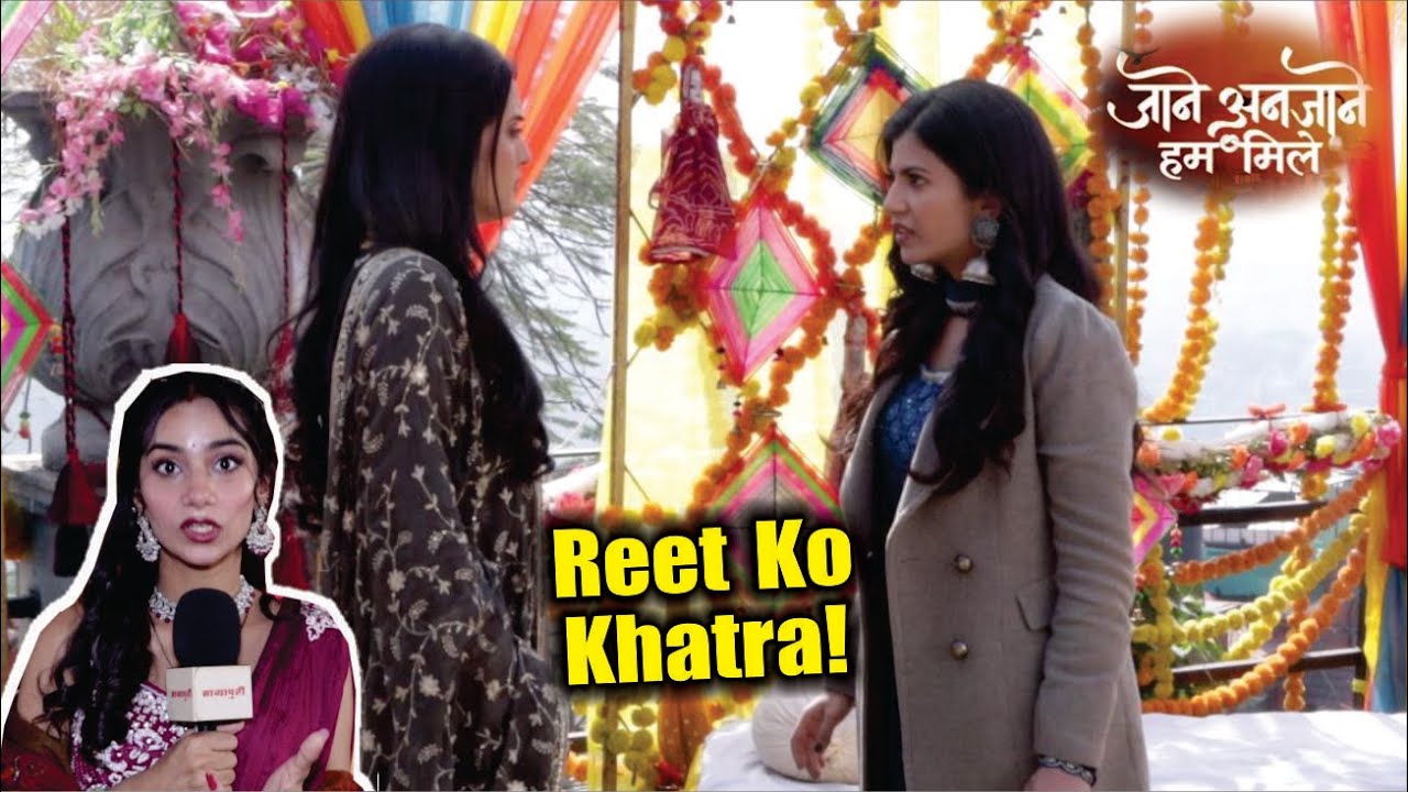 Jaane Anjaane Hum Mile | On Location | Kya Reet Phas Jayegi kirti Ke Jal Me, Janlewa Sajish!