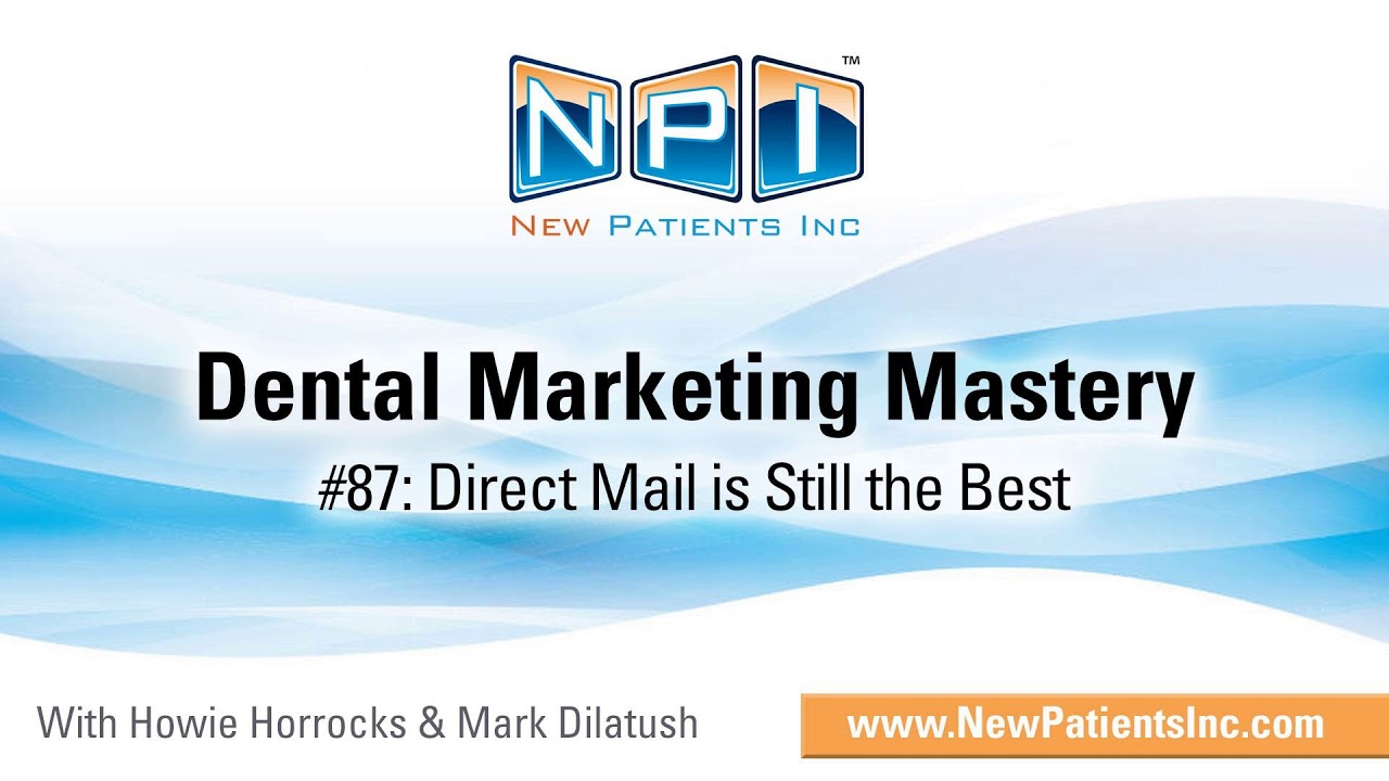 Dental Marketing Mastery Series: Direct Mail Is Still The Best