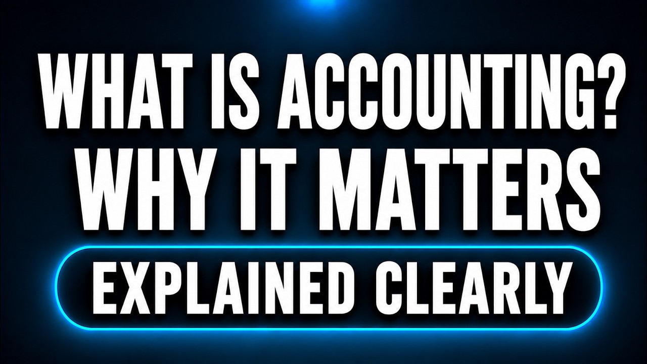 What Is Accounting & Why It Matters | The Language of Accounting - Part 1