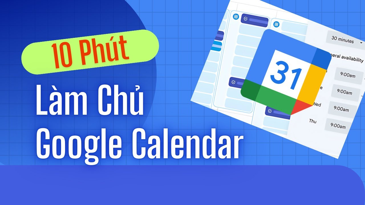Làm chủ Google Calendar Cực hay cho người đi làm