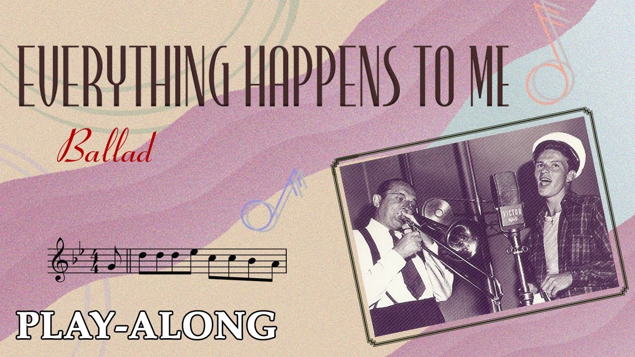 Everything Happens To Me (Bb) - Ballad || BACKING TRACK