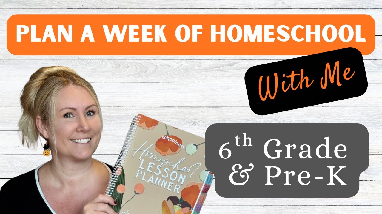 Plan a Homeschool Week with Me | 6th Grade & Pre-K