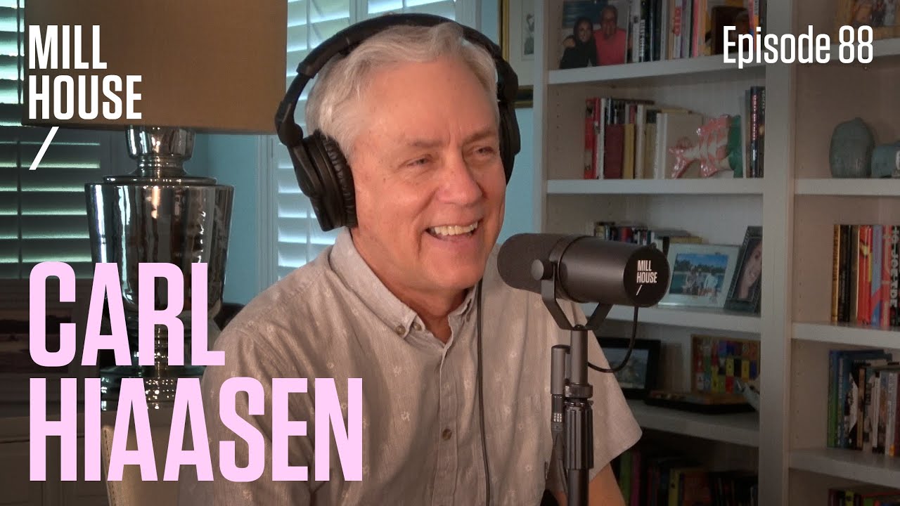 Carl Hiaasen | Mill House Podcast - Episode 88