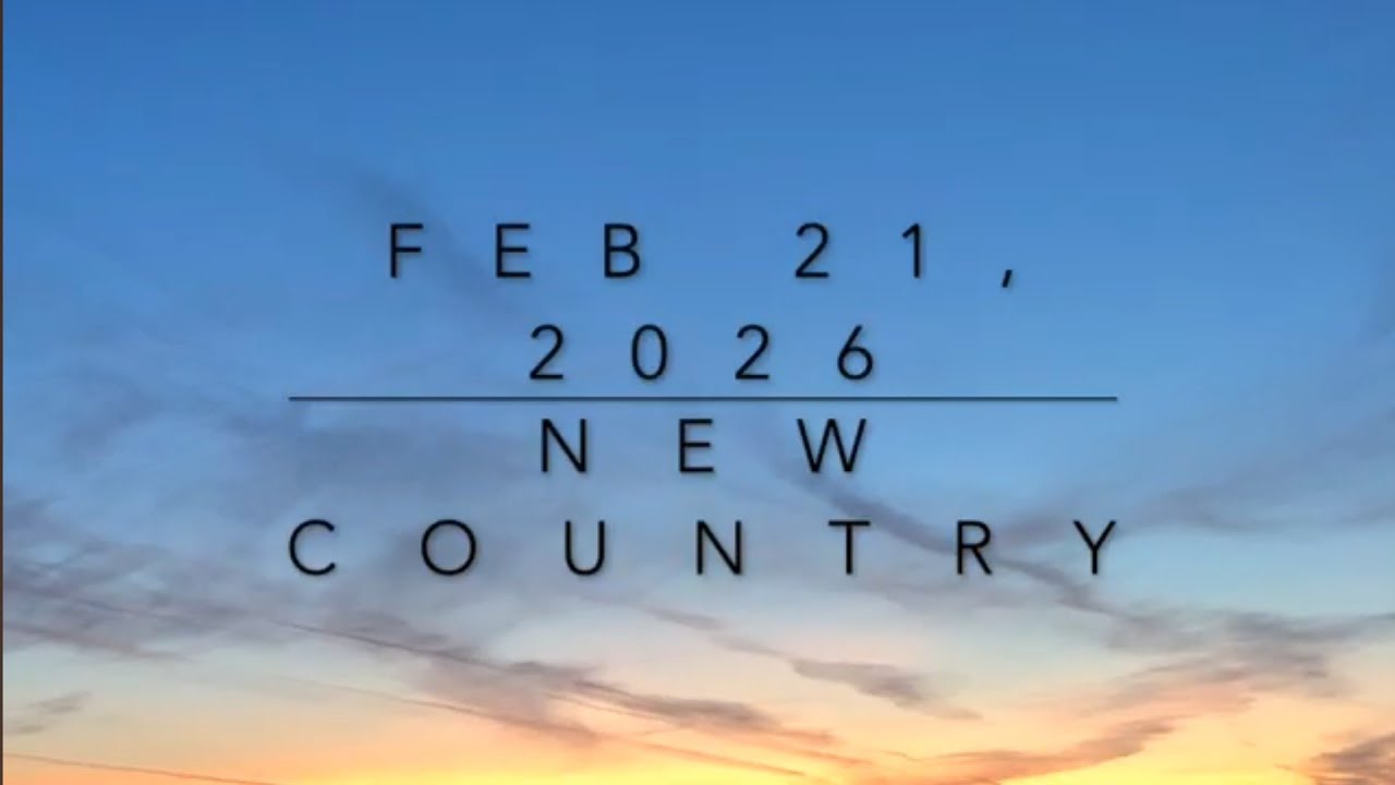 New Country Music (Feb 21, 2026)