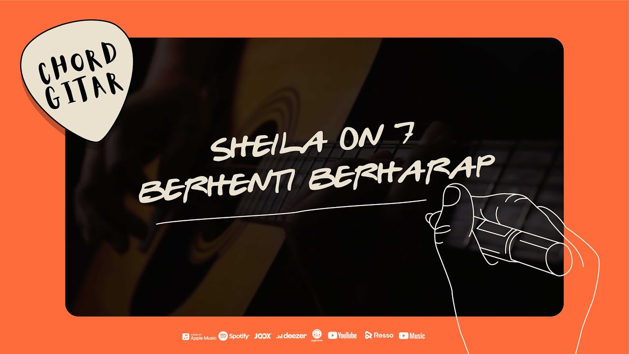 Chord Gitar Sheila On 7 - Berhenti Berharap