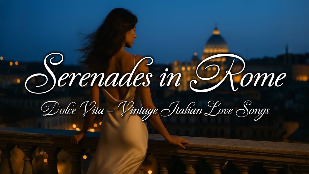 Serenades in Rome ✨ | Vintage Italian Love Songs Playlist (Dolce Vita)