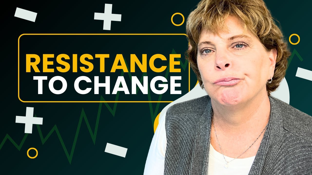 How to Overcome Resistance to Change