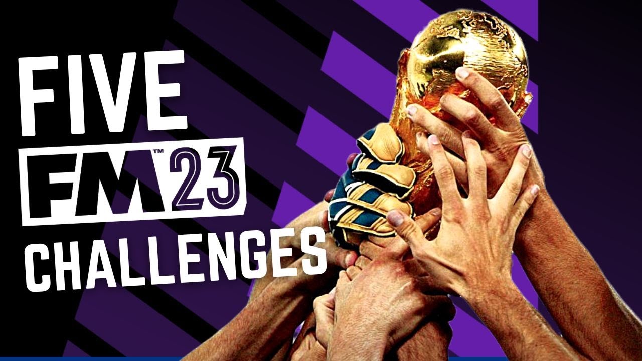 FIVE FM23 World Cup Challenges for you to try! Football Manager 2023 Save Ideas