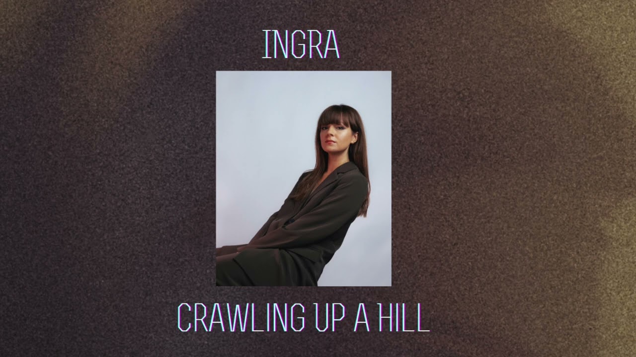 INGRA - Crawling Up a Hill