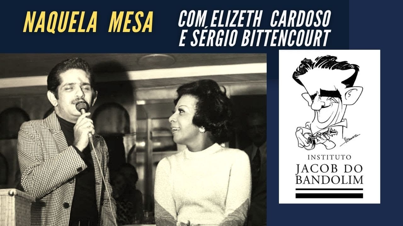 ELIZETH CARDOSO | NAQUELA MESA ( SÉRGIO BITTENCOURT)
