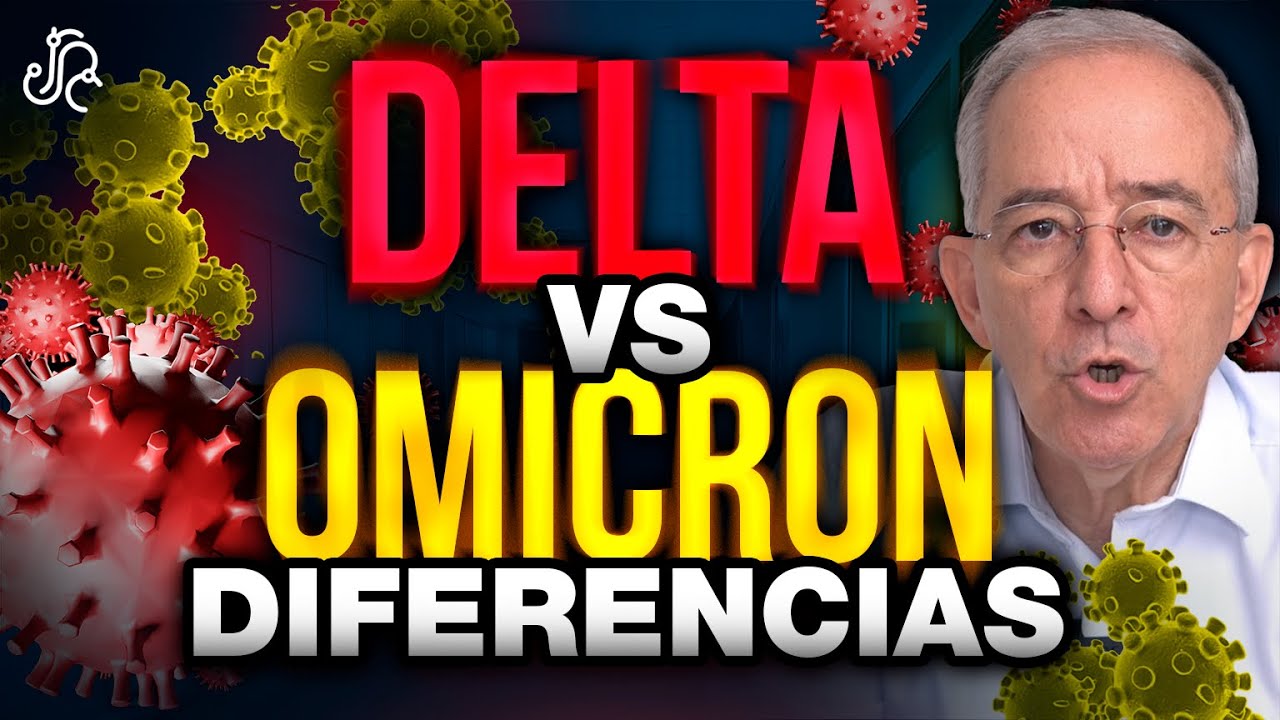 Diferencias Entre DELTA y OMICRON, Variantes COVID 19 - Oswaldo Restrepo RSC