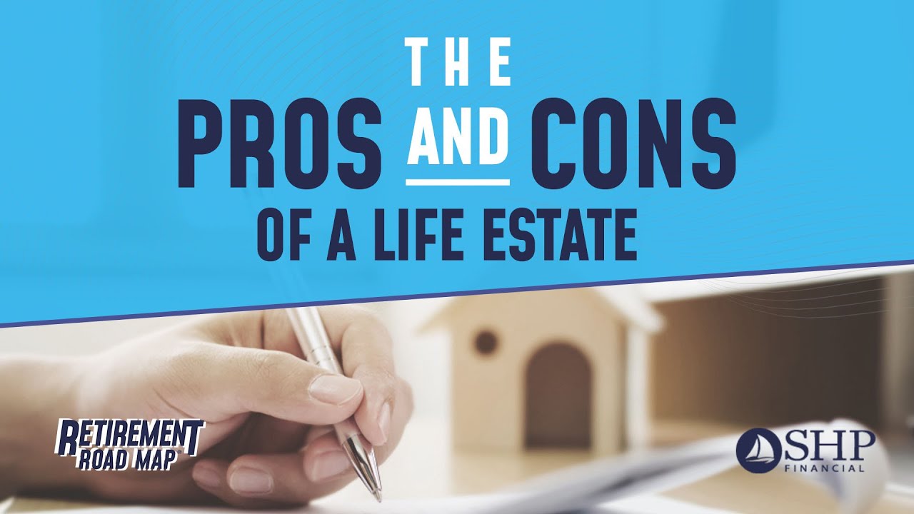 The Pros and Cons of a Life Estate