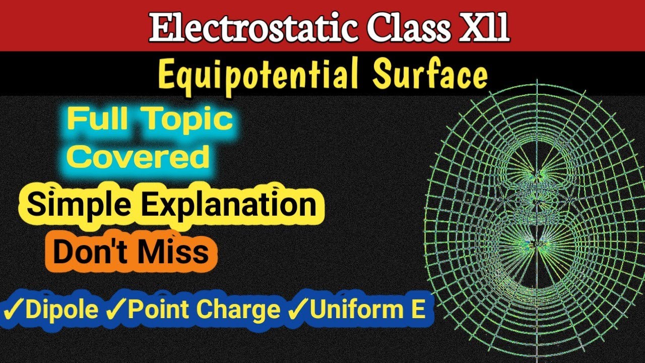 Equipotential surface(concept, properties ) |Electrostatic | Class 12