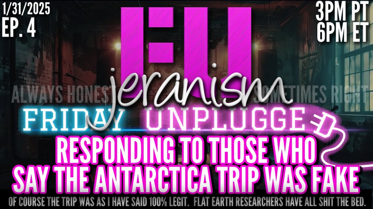 jeranism Friday UNPLUGGED Ep. 4 | Responding to Those Who Say the Antarctica Trip Was Fake | 1/31/25