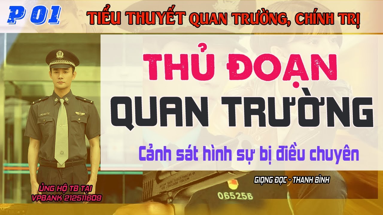 (Tập 01) Thủ đoạn quan trường  - Cảnh sát bị điều chuyển | Truyện quan trường, đấu tranh chính trị