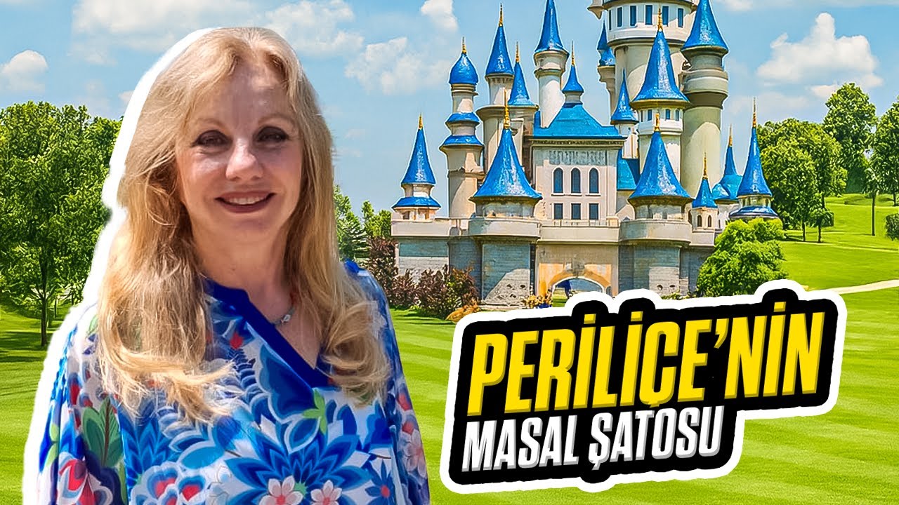 PERİLİÇE'NİN MASAL ŞATOSU !!