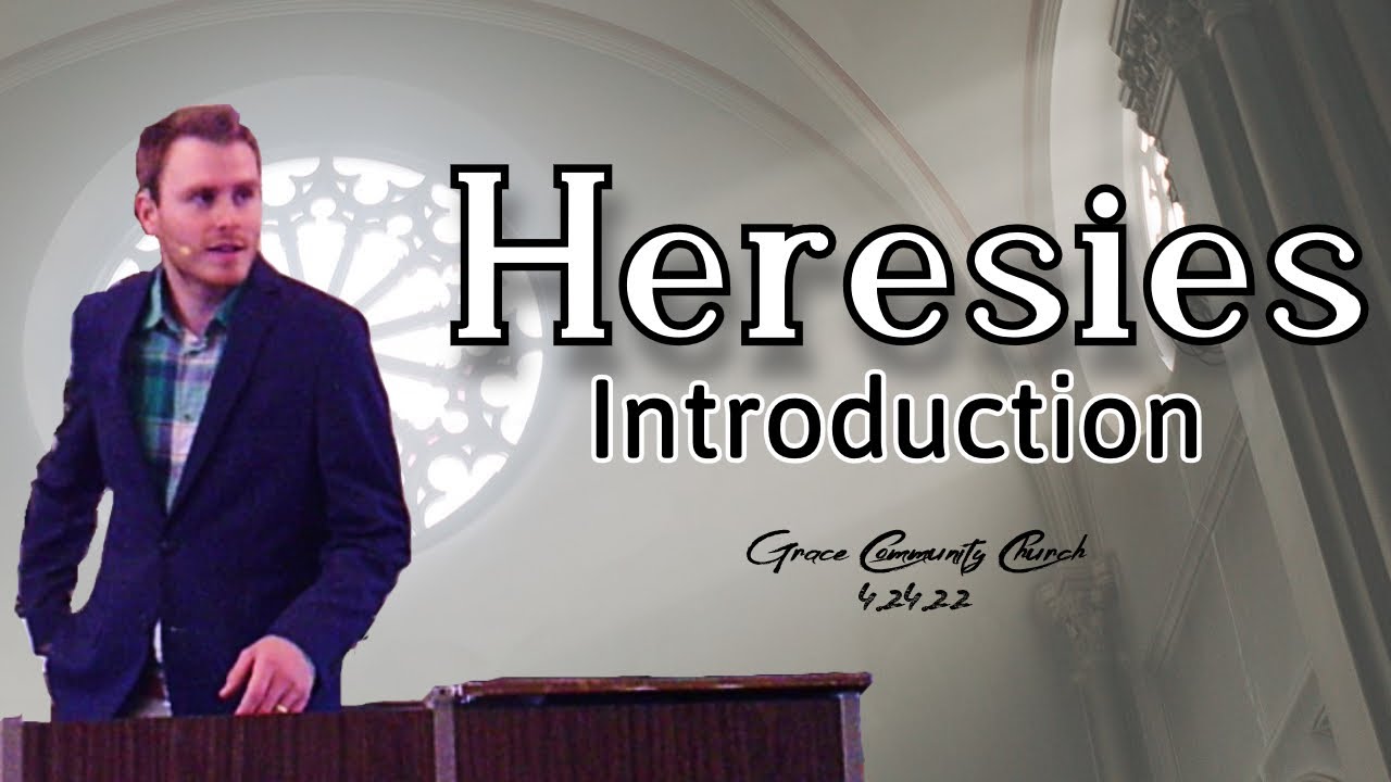 Heresies: Introduction 4.24.22