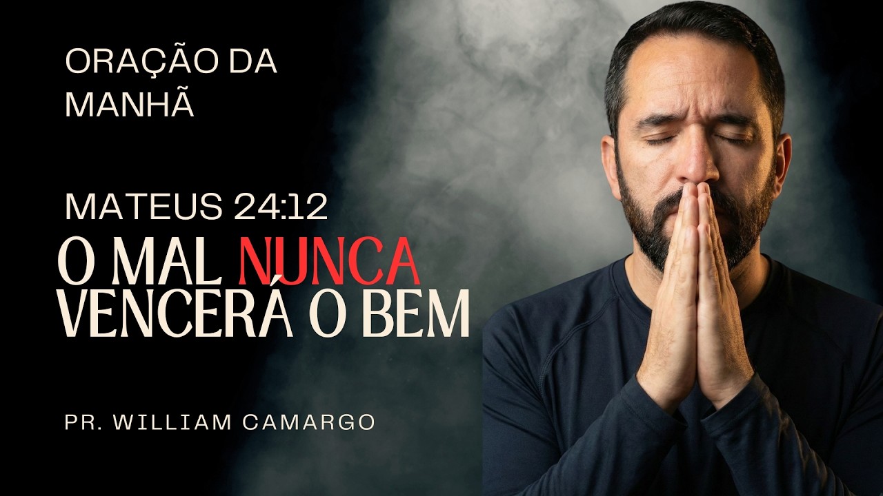 AMOR X MALDADE | Oração da manhã
