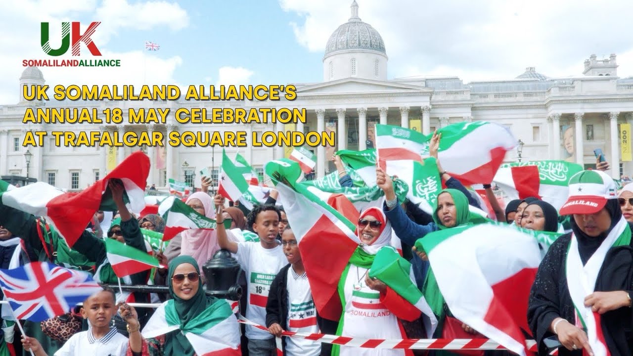 UK Somaliland Alliance’s Annual 18 May Celebration at Trafalgar Square London 2025