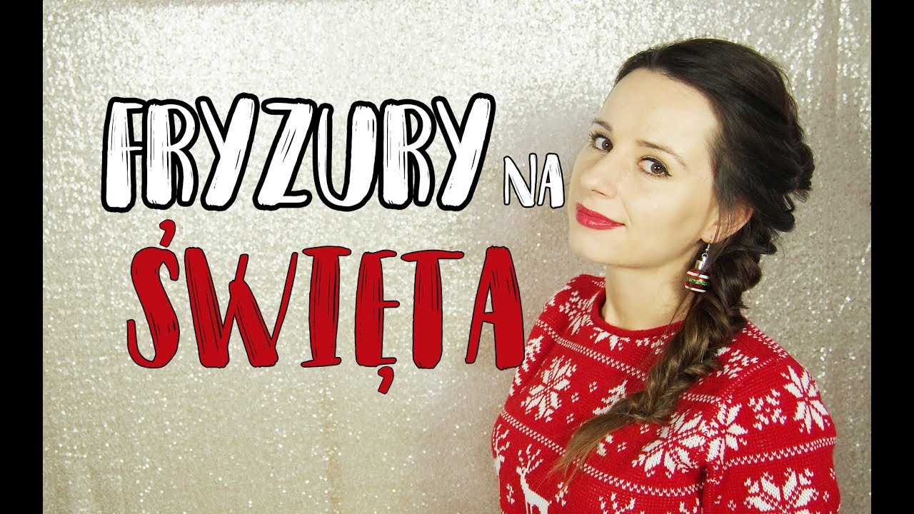Fryzury na święta - 5 fryzur krok po kroku