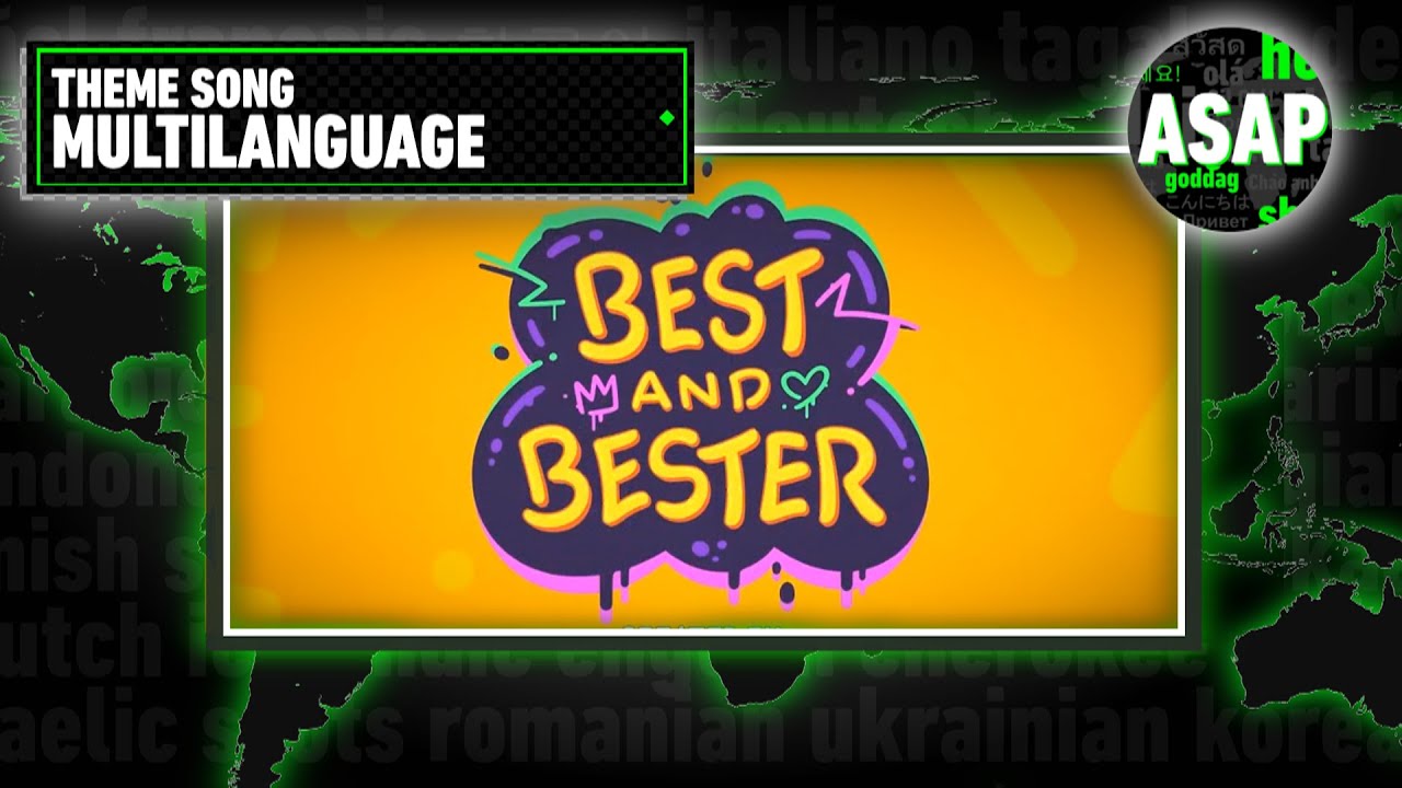 Best and Bester Theme Song | Multilanguage (Requested)