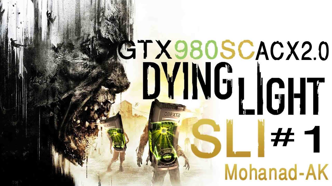 Dying Light-60FPS-1080p-Ultra-GTX980SC-ACX2.0-SLI-TEST-part1