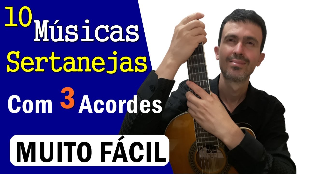 10 Músicas Sertanejas Extremamente FÁCIL pra quem quer iniciar no Violão (Com 3 Acordes)