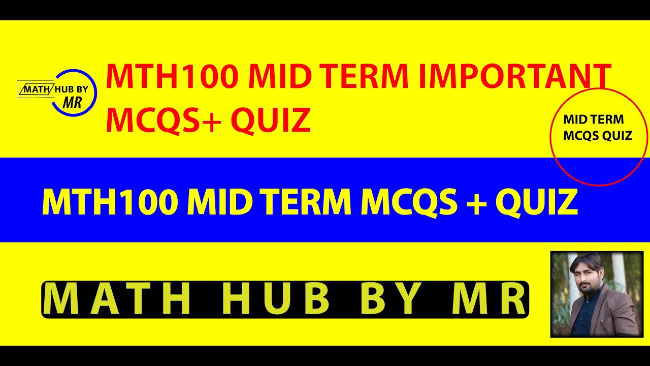 MTH100 MID TERM MCQS PREPARATION BY MUHAMMAD RAMZAN