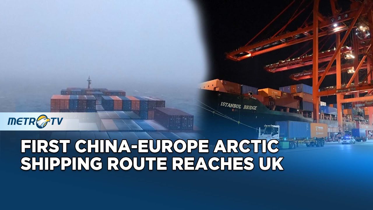 First voyage on faster China Europe Arctic shipping route reaches UK port
