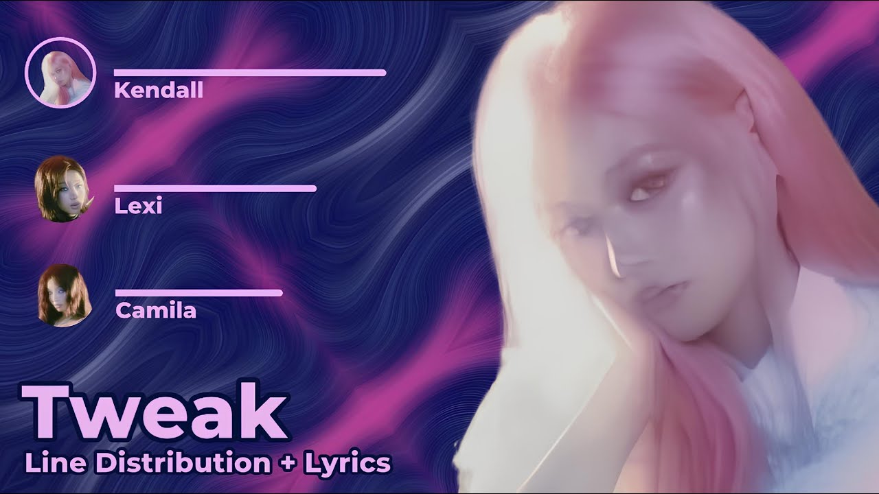 Tweak - GIRLSET (Line Distribution + Karaoke Color Coded Lyrics + Vocal Analysis)