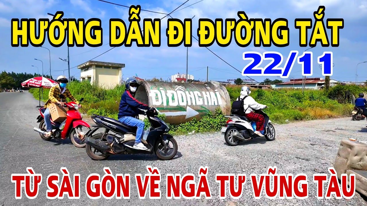 HƯỚNG DẪN ĐI ĐƯỜNG TẮT TỪ SÀI GÒN VỀ NGÃ 4 VŨNG TÀU .