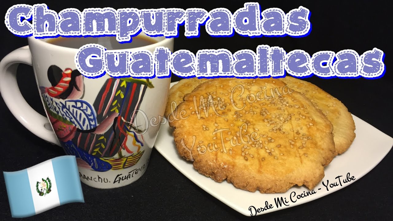 CHAMPURRADAS Guatemaltecas / Champurradas Guatemalan Cookies - DESDE MI COCINA by Lizzy