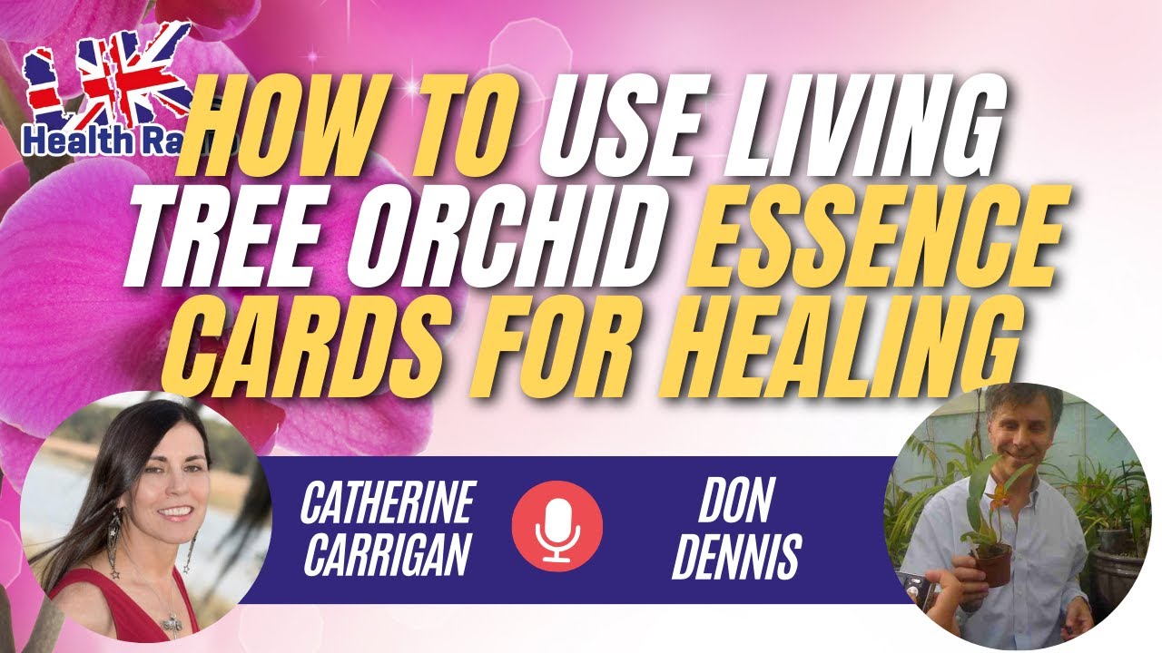 Don Dennis - How to Use Living Tree Orchid Essence Cards for Healing