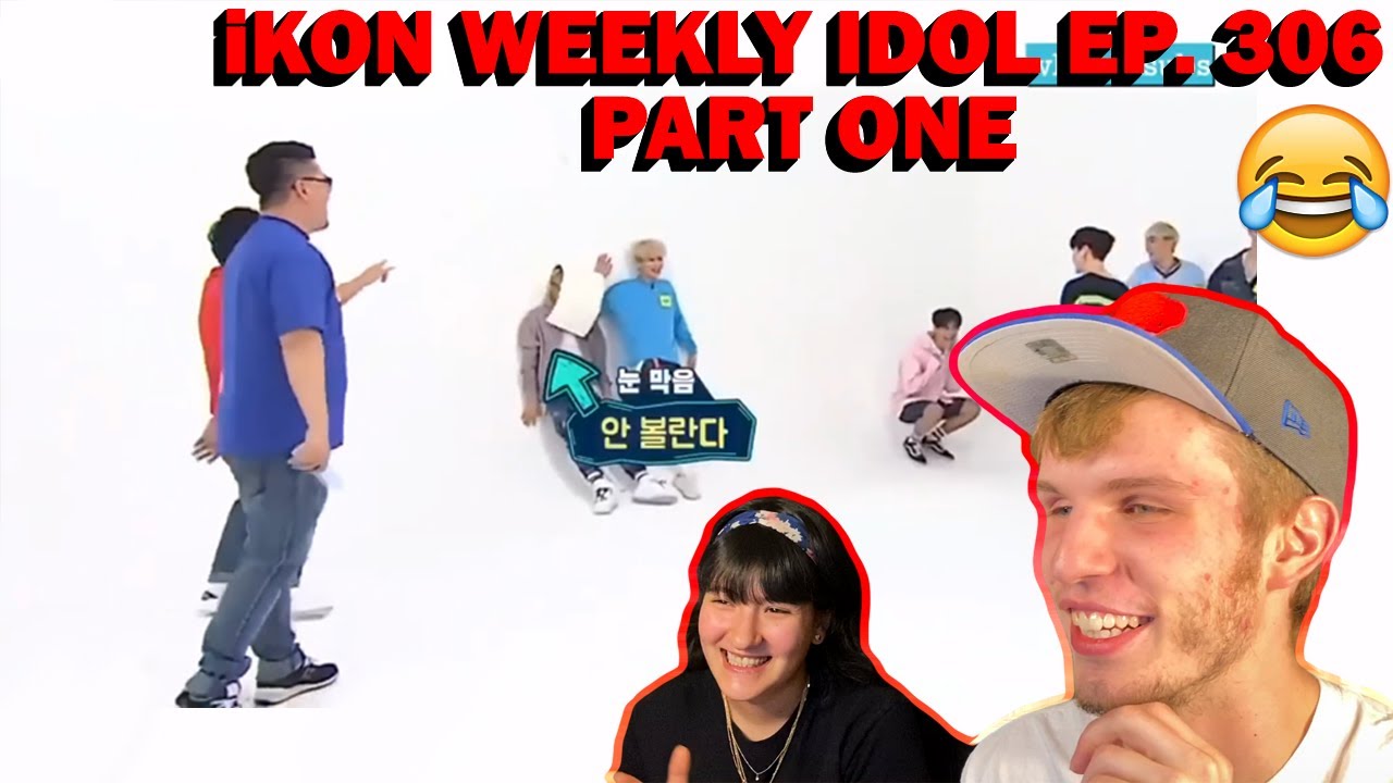IKON WEEKLY IDOL EP 306 PART ONE (COUPLE REACTION!)