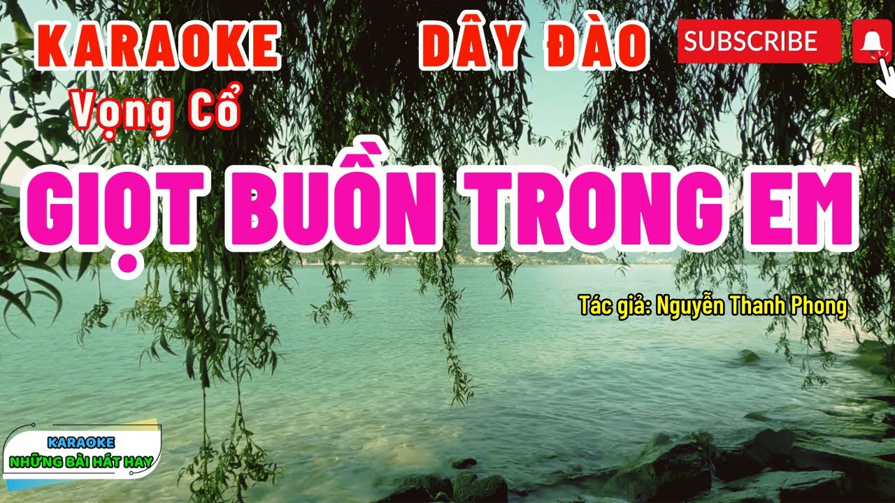 Karaoke Giọt buồn trong em, dây đào, buồn da diết