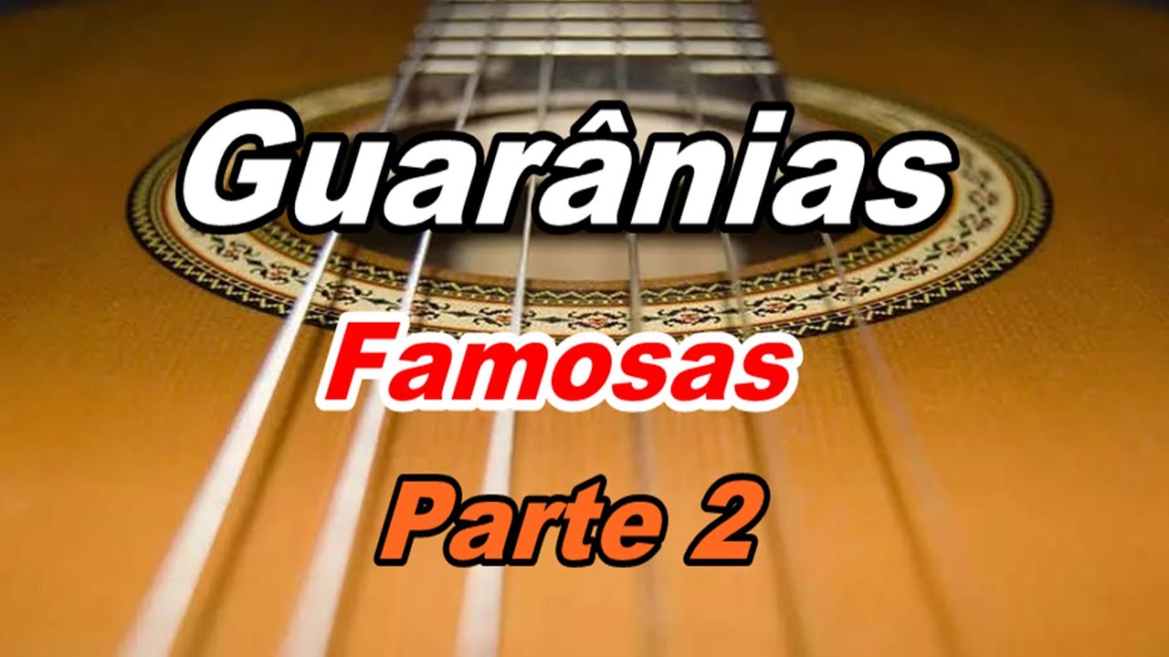 10 Guarânias Famosas (Parte 2)