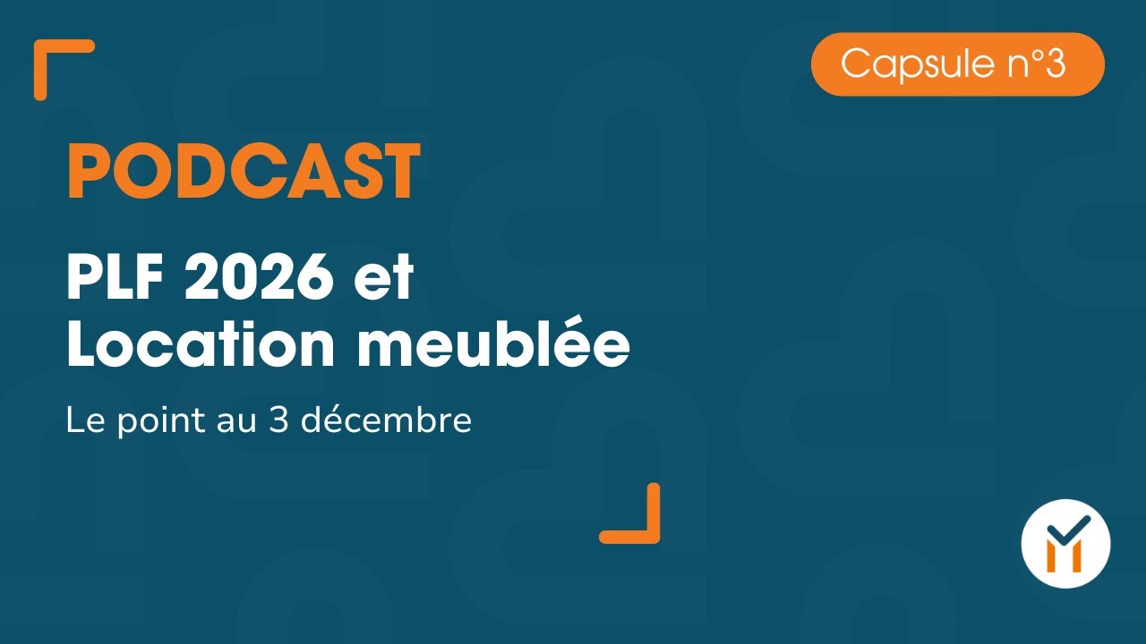 Capsule n°3 : PLF 2026 et location meublée