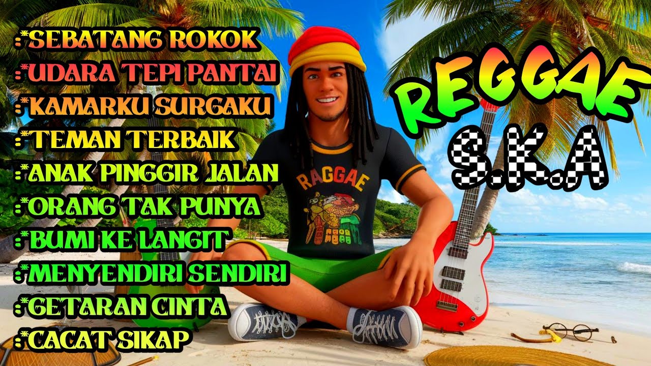 KUMPULAN LAGU  REGGAE SKA TERBARU 2024 